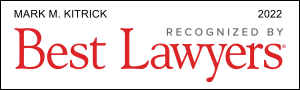 Mark Kitrick Recognized by Best Lawyers 2022